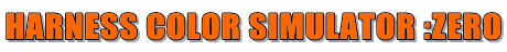 HARNESS COLOR SIMULATOR :ZERO 